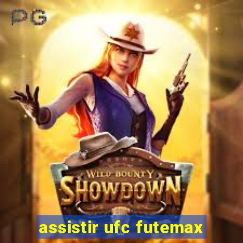 assistir ufc futemax